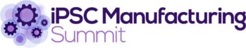 iPSC Manufacturing Summit @ Hilton Boston Logan Airport | Boston | Massachusetts | United States