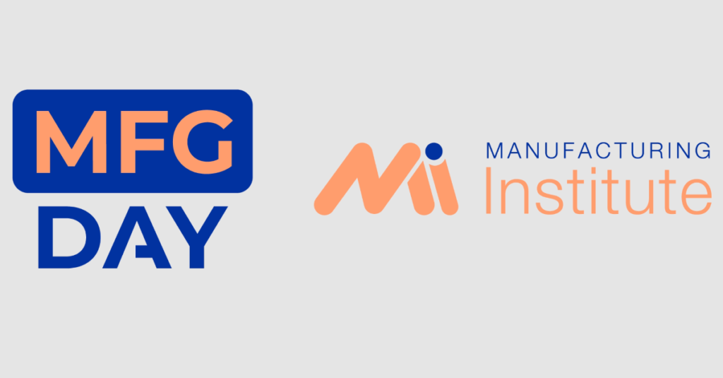 Manufacturing Day | Manufacturing Institute