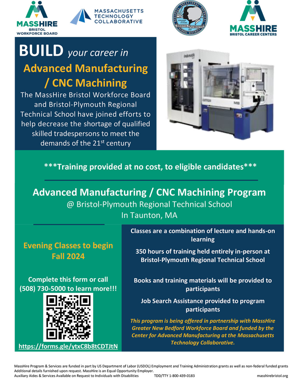 BUILD your career in Advanced Manufacturing / CNC Machining The MassHire Bristol Workforce Board and Bristol-Plymouth Regional Technical School have joined efforts to help decrease the shortage of qualified skilled tradespersons to meet the demands of the 21st century